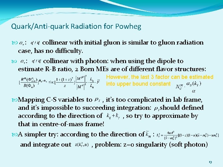 Quark/Anti-quark Radiation for Powheg : collinear with initial gluon is similar to gluon radiation