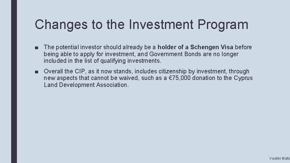 Changes to the Investment Program ■ The potential investor should already be a holder