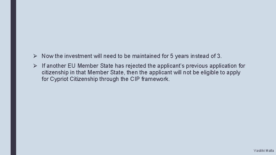 Ø Now the investment will need to be maintained for 5 years instead of