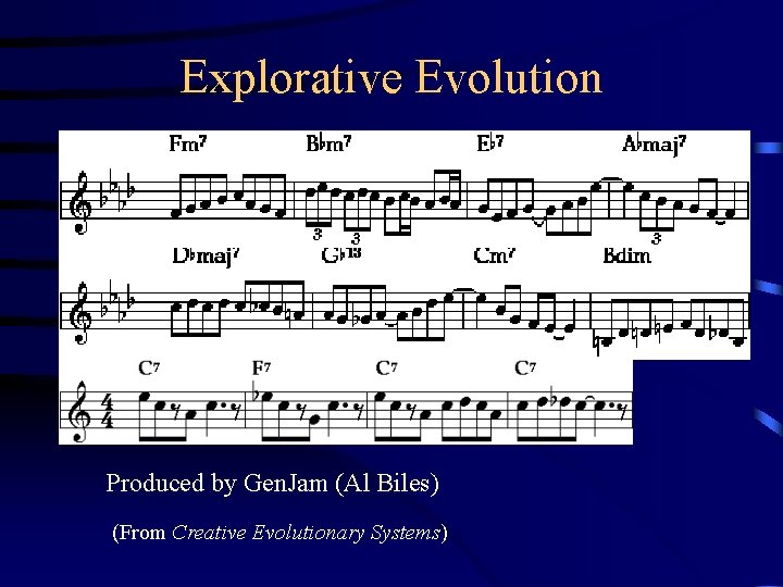 Explorative Evolution Produced by Gen. Jam (Al Biles) (From Creative Evolutionary Systems) 