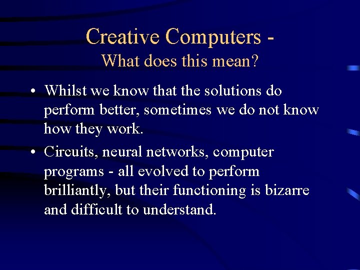 Creative Computers What does this mean? • Whilst we know that the solutions do