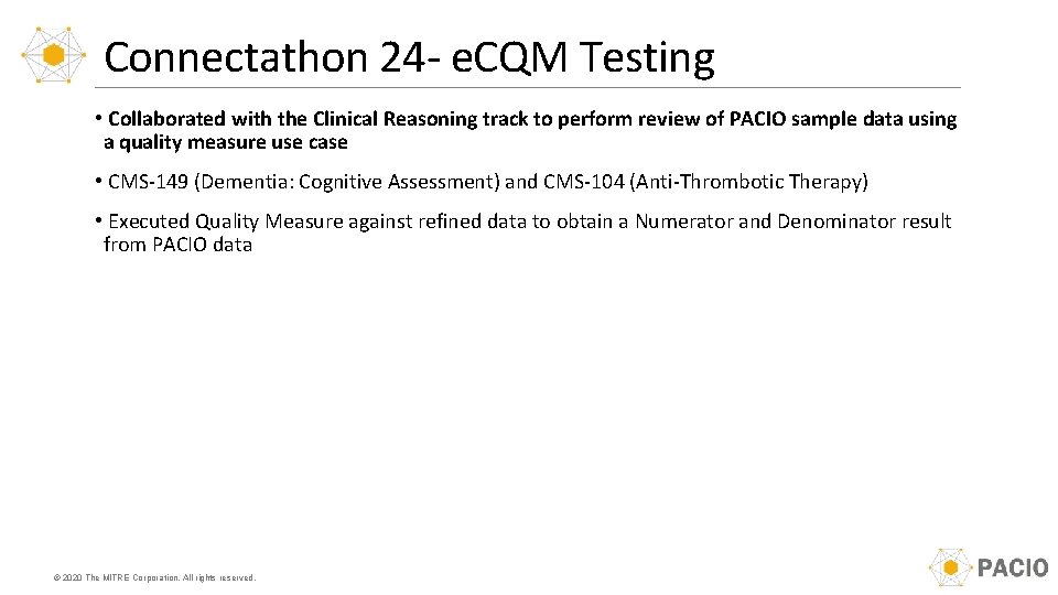 Connectathon 24 - e. CQM Testing • Collaborated with the Clinical Reasoning track to