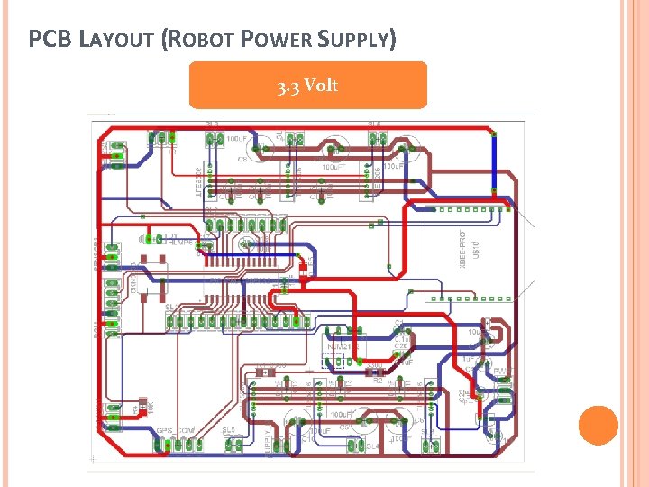 PCB LAYOUT (ROBOT POWER SUPPLY) 3. 3 Volt 