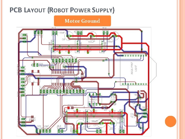 PCB LAYOUT (ROBOT POWER SUPPLY) Motor Ground 