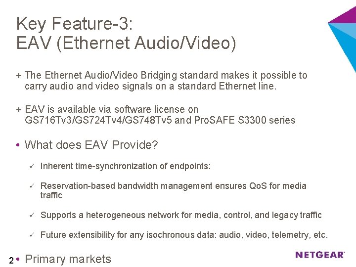 Key Feature-3: EAV (Ethernet Audio/Video) + The Ethernet Audio/Video Bridging standard makes it possible