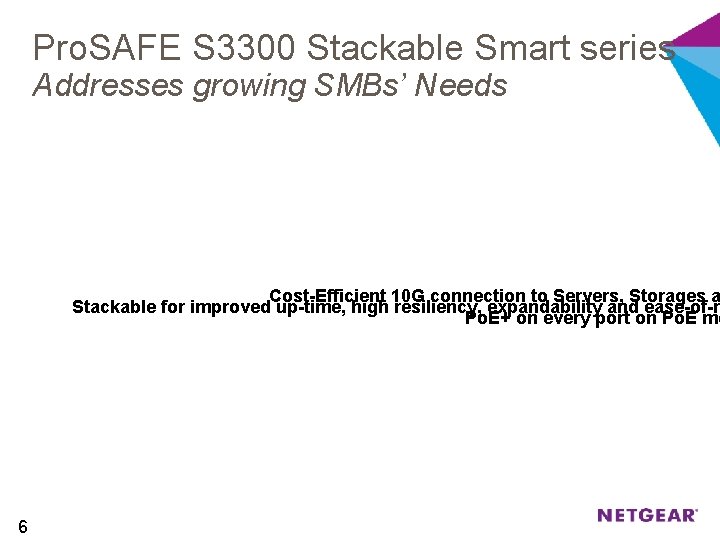 Pro. SAFE S 3300 Stackable Smart series Addresses growing SMBs’ Needs Cost-Efficient 10 G