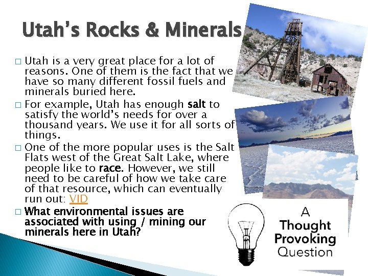 Utah’s Rocks & Minerals Utah is a very great place for a lot of