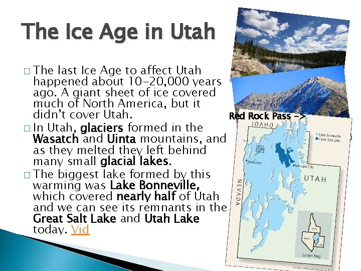 The Ice Age in Utah � The last Ice Age to affect Utah happened