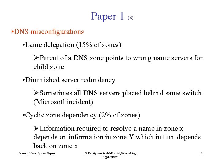 Paper 1 1/8 • DNS misconfigurations • Lame delegation (15% of zones) ØParent of