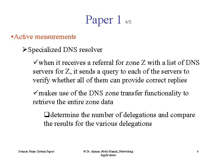 Paper 1 4/8 • Active measurements ØSpecialized DNS resolver üwhen it receives a referral