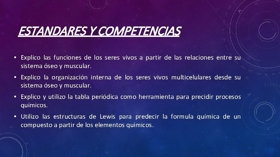 ESTANDARES Y COMPETENCIAS • Explico las funciones de los seres vivos a partir de