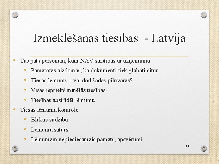 Izmeklēšanas tiesības - Latvija • Tas pats personām, kam NAV saistības ar uzņēmumu •