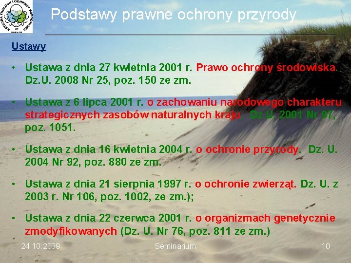 Podstawy prawne ochrony przyrody ___________________________________________________________________________ Ustawy • Ustawa z dnia 27 kwietnia 2001 r.