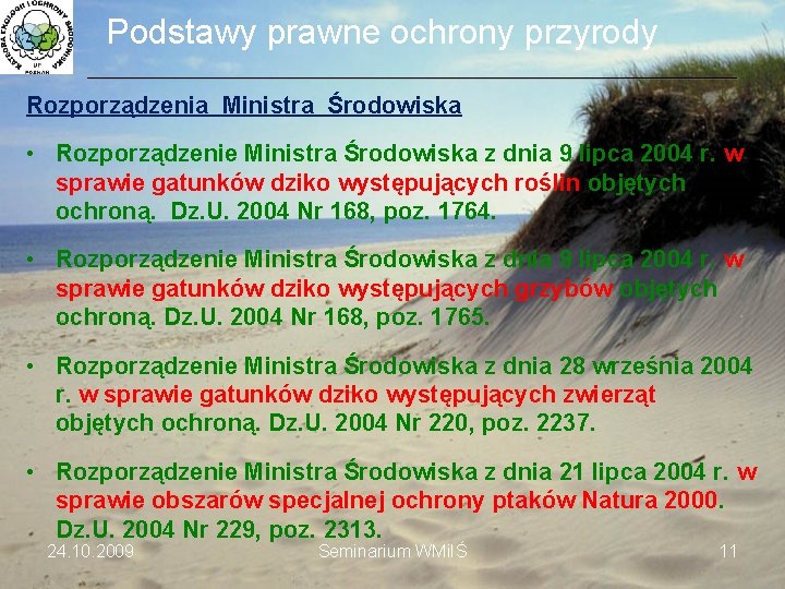 Podstawy prawne ochrony przyrody ___________________________________________________________________________ Rozporządzenia Ministra Środowiska • Rozporządzenie Ministra Środowiska z dnia