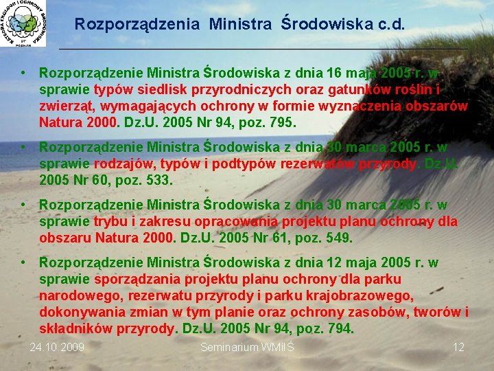 Rozporządzenia Ministra Środowiska c. d. ___________________________________________________________________________ • Rozporządzenie Ministra Środowiska z dnia 16 maja