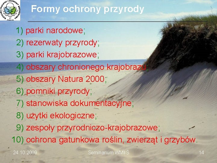 Formy ochrony przyrody ___________________________________________________________________________ 1) parki narodowe; 2) rezerwaty przyrody; 3) parki krajobrazowe; 4)