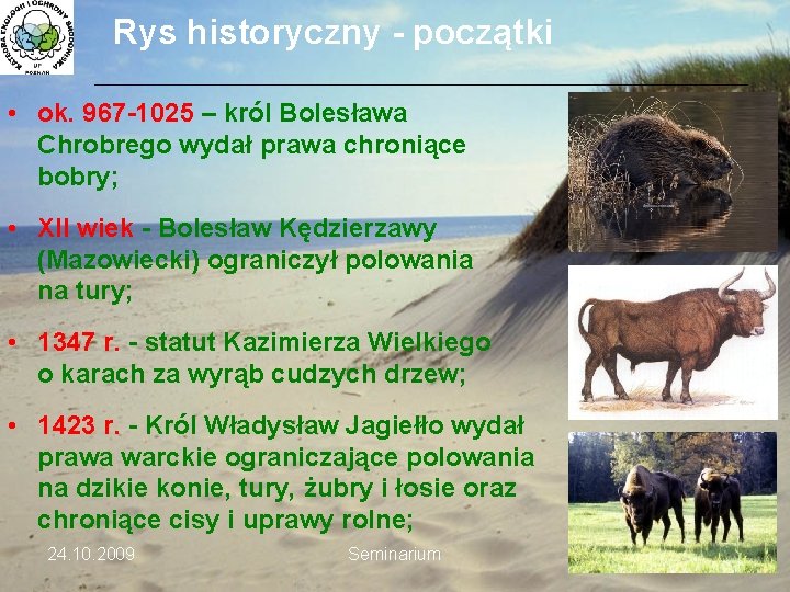 Rys historyczny - początki ___________________________________________________________________________ • ok. 967 -1025 – król Bolesława Chrobrego wydał
