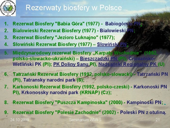 Rezerwaty biosfery w Polsce ___________________________________________________________________________ 1. 2. 3. 4. Rezerwat Biosfery "Babia Góra" (1977)