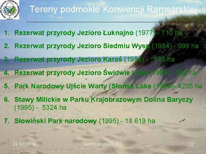 Tereny podmokłe Konwencji Ramsarskiej ___________________________________________________________________________ 1. Rezerwat przyrody Jezioro Łuknajno (1977) - 710 ha