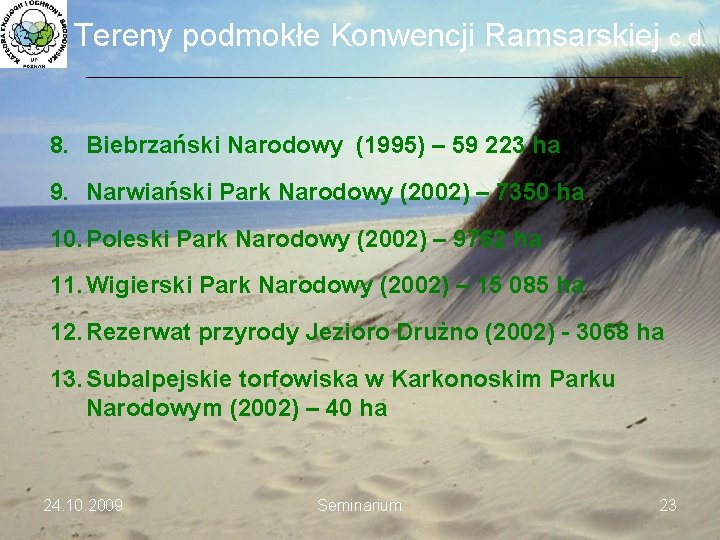 Tereny podmokłe Konwencji Ramsarskiej c. d. ___________________________________________________________________________ 8. Biebrzański Narodowy (1995) – 59 223