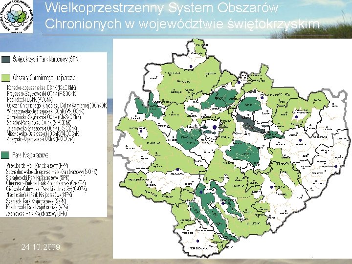 Wielkoprzestrzenny System Obszarów Chronionych w województwie świętokrzyskim ___________________________________________________________________________ 24. 10. 2009 Seminarium WMi. IŚ