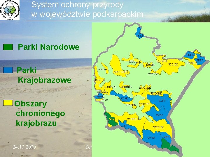 System ochrony przyrody w województwie podkarpackim ___________________________________________________________________________ Parki Narodowe Parki Krajobrazowe Obszary chronionego krajobrazu