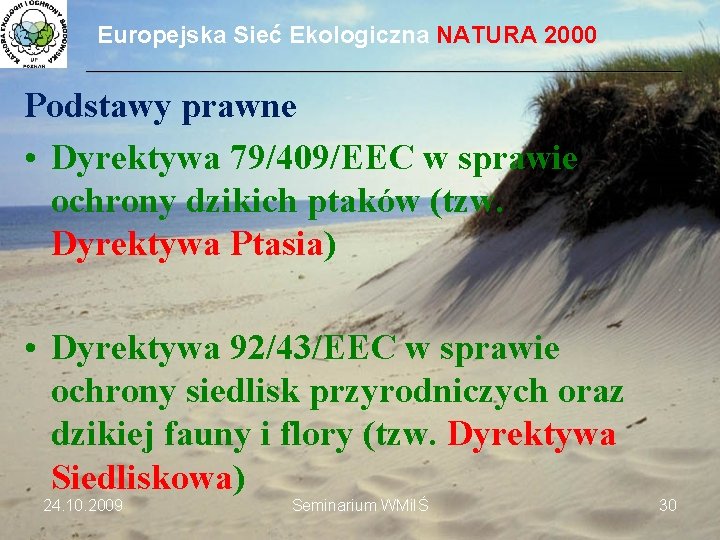 Europejska Sieć Ekologiczna NATURA 2000 ___________________________________________________________________________ Podstawy prawne • Dyrektywa 79/409/EEC w sprawie ochrony