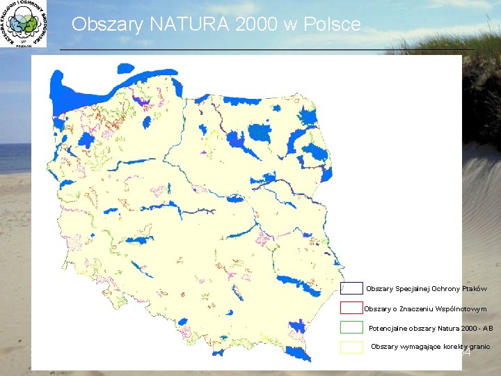 Obszary NATURA 2000 w Polsce ___________________________________________________________________________ Obszary Specjalnej Ochrony Ptaków Obszary o Znaczeniu Wspólnotowym