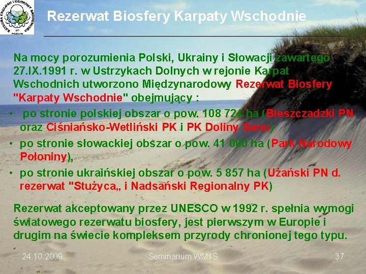 Rezerwat Biosfery Karpaty Wschodnie ___________________________________________________________________________ Na mocy porozumienia Polski, Ukrainy i Słowacji zawartego 27.