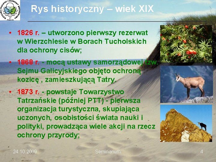 Rys historyczny – wiek XIX ___________________________________________________________________________ • 1826 r. – utworzono pierwszy rezerwat w