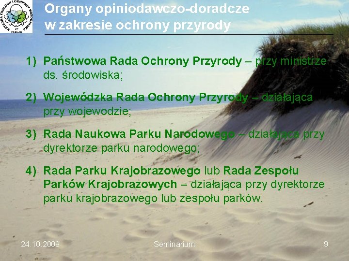 Organy opiniodawczo-doradcze w zakresie ochrony przyrody ___________________________________________________________________________ 1) Państwowa Rada Ochrony Przyrody – przy