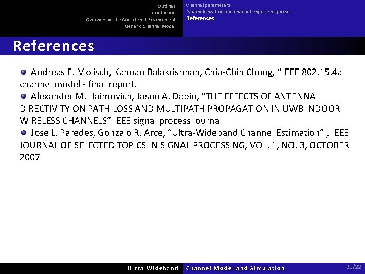 Outlines Introduction Overview of the Considered Environment Generic Channel Model Channel parameters Parameterization and