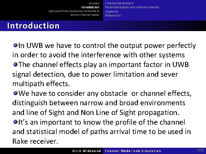 Outlines Introduction Overview of the Considered Environment Generic Channel Model Channel parameters Parameterization and