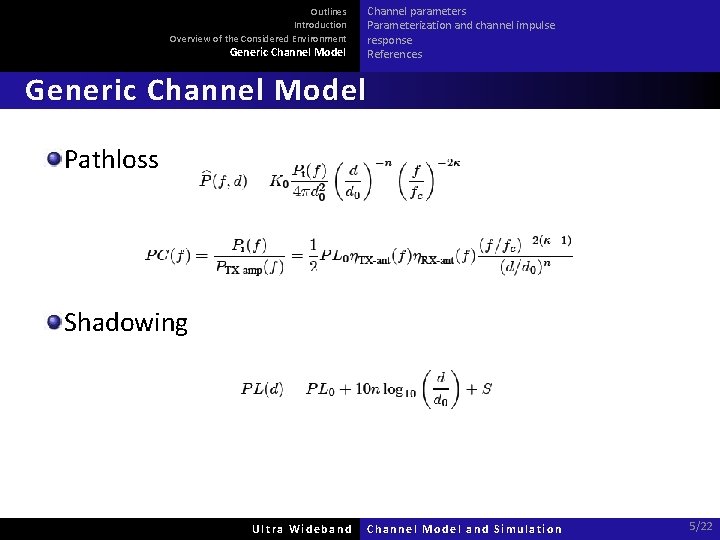 Outlines Introduction Overview of the Considered Environment Generic Channel Model Channel parameters Parameterization and