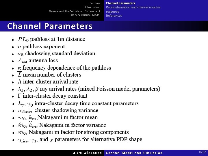 Outlines Introduction Overview of the Considered Environment Generic Channel Model Channel parameters Parameterization and