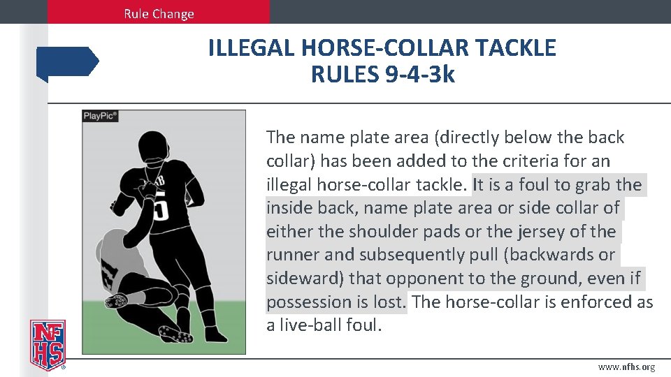 Rule Change ILLEGAL HORSE-COLLAR TACKLE RULES 9 -4 -3 k The name plate area