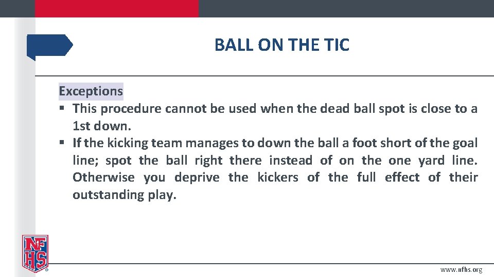 BALL ON THE TIC Exceptions § This procedure cannot be used when the dead