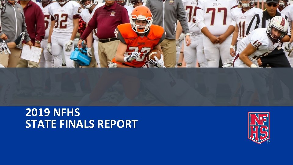2019 NFHS STATE FINALS REPORT 