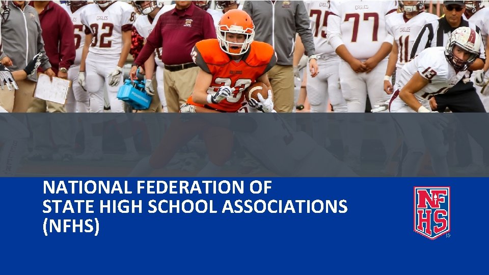 NATIONAL FEDERATION OF STATE HIGH SCHOOL ASSOCIATIONS (NFHS) 