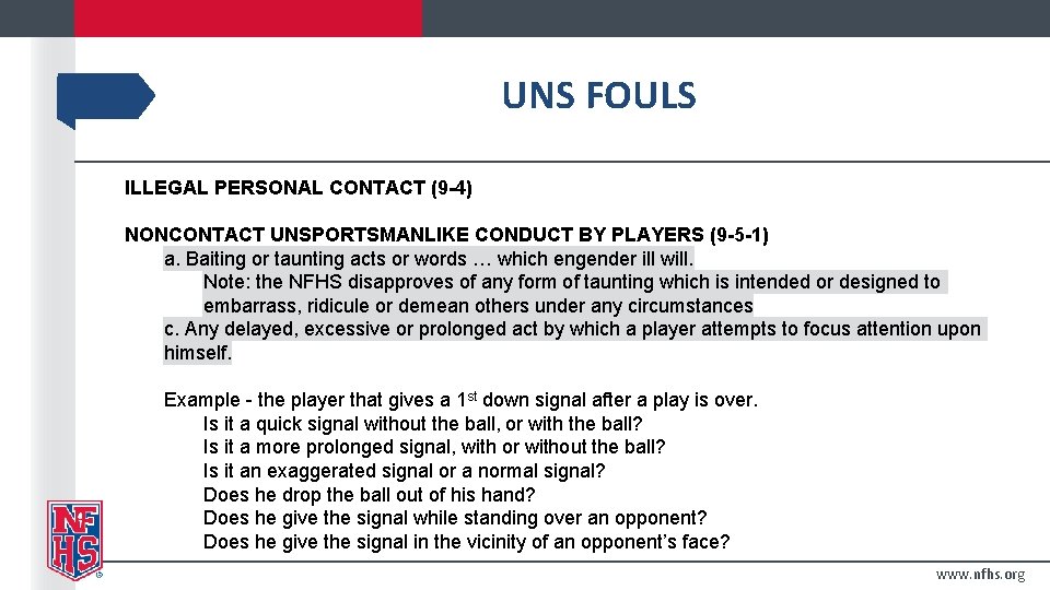 UNS FOULS ILLEGAL PERSONAL CONTACT (9 -4) NONCONTACT UNSPORTSMANLIKE CONDUCT BY PLAYERS (9 -5