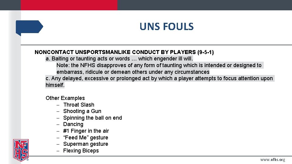UNS FOULS NONCONTACT UNSPORTSMANLIKE CONDUCT BY PLAYERS (9 -5 -1) a. Baiting or taunting