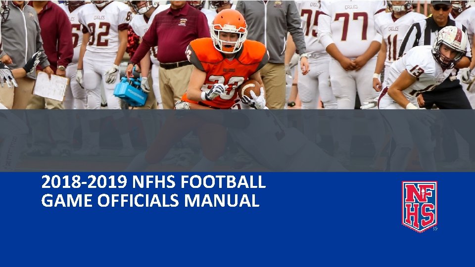 2018 -2019 NFHS FOOTBALL GAME OFFICIALS MANUAL 