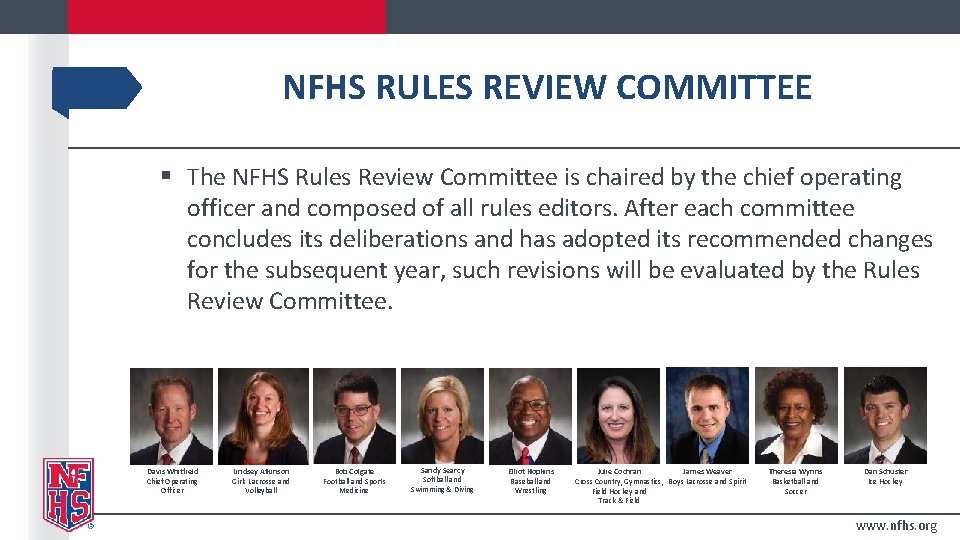 NFHS RULES REVIEW COMMITTEE § The NFHS Rules Review Committee is chaired by the