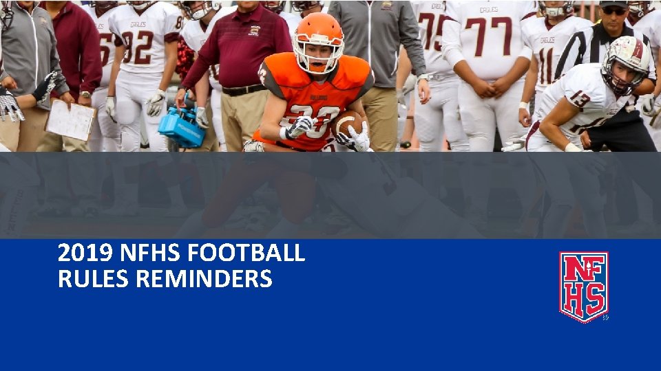 2019 NFHS FOOTBALL RULES REMINDERS 