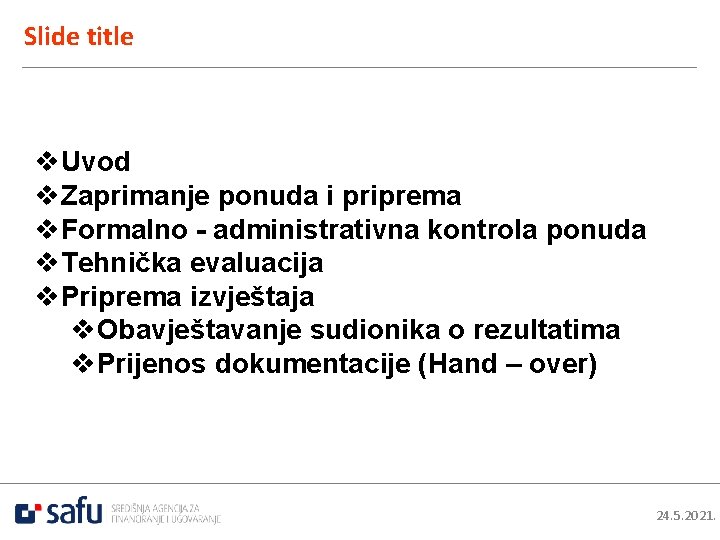 Slide title v. Uvod v. Zaprimanje ponuda i priprema v. Formalno - administrativna kontrola