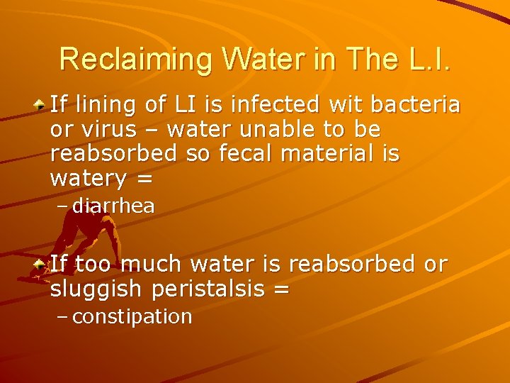 Reclaiming Water in The L. I. If lining of LI is infected wit bacteria