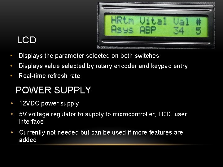 LCD • Displays the parameter selected on both switches • Displays value selected by