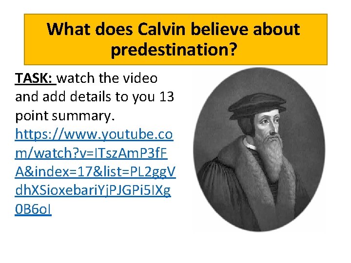 What does Calvin believe about predestination? TASK: watch the video and add details to
