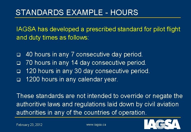 STANDARDS EXAMPLE - HOURS IAGSA has developed a prescribed standard for pilot flight and