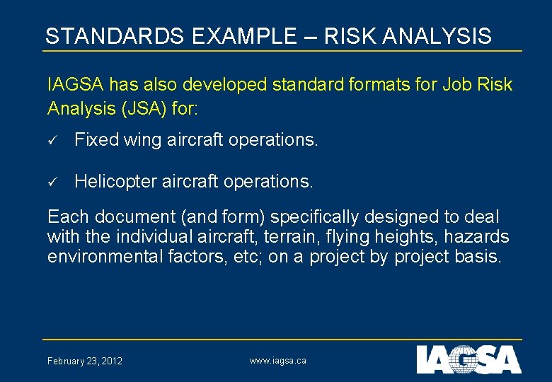 STANDARDS EXAMPLE – RISK ANALYSIS IAGSA has also developed standard formats for Job Risk